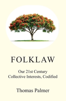 Paperback Folklaw: Our 21st Century Collective Interests, Codified Book