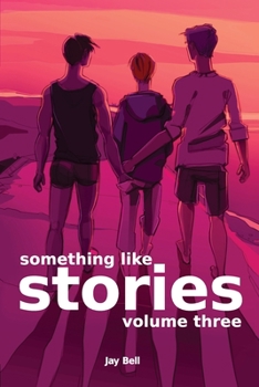 Something Like Stories - Volume Three - Book #12 of the Something Like