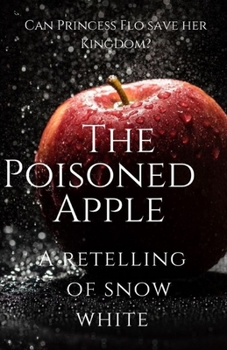 Paperback The Poisoned Apple: A Snow White Retelling Story Book