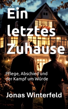 Paperback Ein letztes Zuhause: Pflege, Abschied und der Kampf um Würde [German] Book