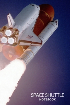 Paperback Space Shuttle Notebook: Space Notebook, Notebook for a Gift, Universe Notebook, Cosmic Notebooks, Notebook To School, Journal, Diary (110 Pages, Lines 6 x 9) Book