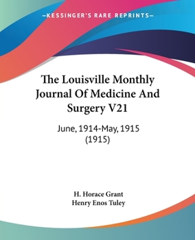 Paperback The Louisville Monthly Journal Of Medicine And Surgery V21: June, 1914-May, 1915 (1915) Book