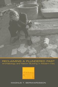 Paperback Reclaiming a Plundered Past: Archaeology and Nation Building in Modern Iraq Book