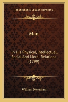 Paperback Man: In His Physical, Intellectual, Social And Moral Relations (1799) Book