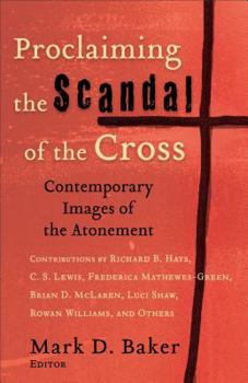 Paperback Proclaiming the Scandal of the Cross: Contemporary Images of the Atonement Book