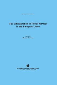 Hardcover The Liberalization of Postal Services in the European Union Book