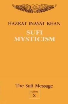 Hardcover The Sufi Message: Sufi Mysticism V. 10 Book