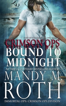 Bound to Midnight: An Immortal Ops World Novel (Crimson Ops) - Book #3 of the Immortal Ops: Crimson Ops