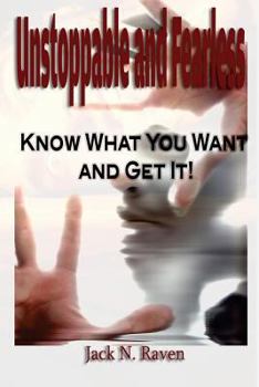 Paperback Unstoppable and Fearless - Know What You Want and Get It Book