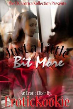 Paperback Just a Little Bit More an Erotic Elixir Book
