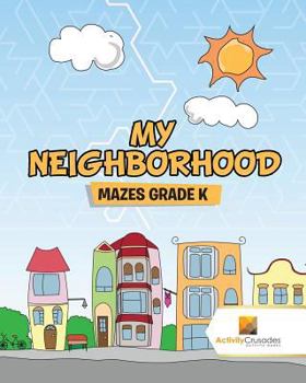 Paperback My Neighborhood: Mazes Grade k Book