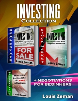 Paperback Stock Market for Beginners, Real Estate Investing, Negotiating: 3 books in 1! Learn Stocks, Bonds & ETFs & Profit from Investing in Residential Proper Book