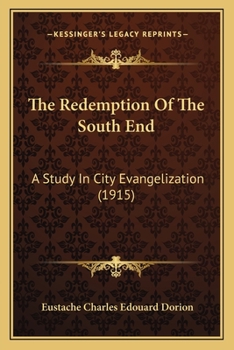 Paperback The Redemption Of The South End: A Study In City Evangelization (1915) Book
