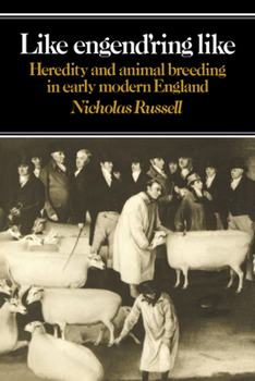 Paperback Like Engend'ring Like: Heredity and Animal Breeding in Early Modern England Book