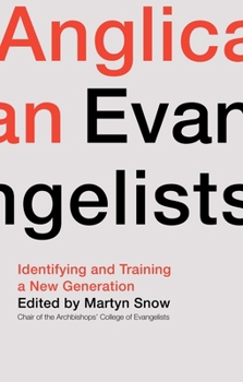 Paperback Anglican Evangelists: Identifying and Training a New Generation Book