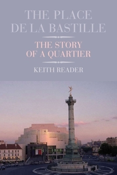 Hardcover The Place de la Bastille: The Story of a Quartier Book