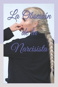Paperback La Obsesión de la Narcisista [Spanish] Book