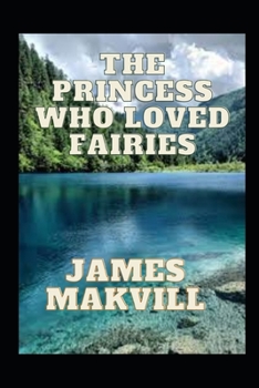 Paperback THE PRINCESS Who LOVED FAIRIES ANNOTATED Book