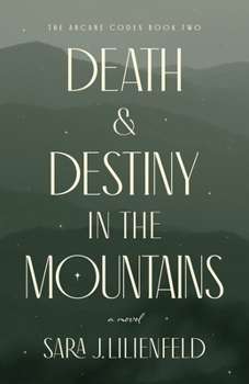 Death & Destiny in the Mountains
