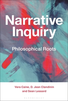 Paperback Narrative Inquiry: Philosophical Roots Book