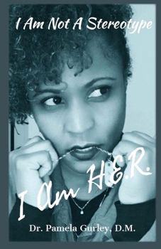 Paperback I Am Not A Stereotype: I Am H.E.R. Book