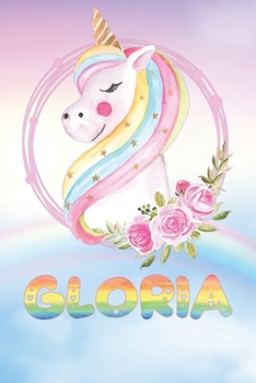 Gloria: Gloria's Unicorn Personal Custom Named Diary Planner Perpetual Calander Notebook Journal 6x9 Personalized Customized Gift For Someone Who's Surname is Gloria Or First Name Is Gloria