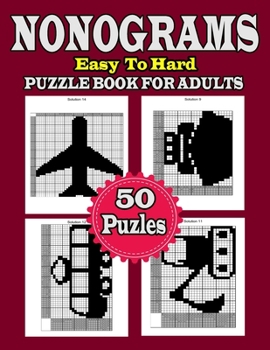 Paperback Nonogram Puzzle Book For Adults: Easy To Hard, 50 Puzzles With Solution Book