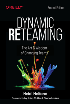 Paperback Dynamic Reteaming: The Art and Wisdom of Changing Teams Book