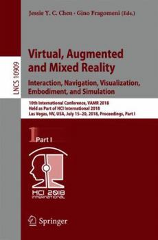 Paperback Virtual, Augmented and Mixed Reality: Interaction, Navigation, Visualization, Embodiment, and Simulation: 10th International Conference, Vamr 2018, He Book