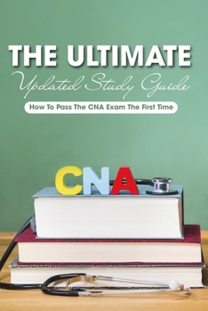 Paperback The Ultimate Updated Study Guide: How To Pass The CNA Exam The First Time: Red Cross Cna Study Guide Book