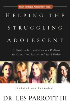 Hardcover Helping the Struggling Adolescent: A Guide to Thirty-Six Common Problems for Counselors, Pastors, and Youth Workers Book