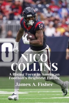 Nico Collins: A Rising Force in American Football's Brightest Future