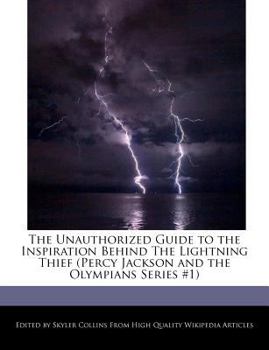 Paperback The Unauthorized Guide to the Inspiration Behind the Lightning Thief (Percy Jackson and the Olympians Series #1) Book