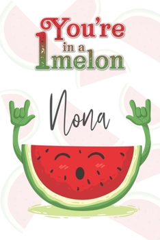 You're 1 in a Melon Nona: A Watermelon Doodling & Coloring Notebook, perfect as a gift for women & girls | Anti Stress Coloring for Adults