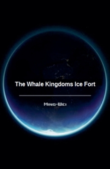 The Whale Kingdoms Ice Fort (Science Fiction Series - The Ocean World)