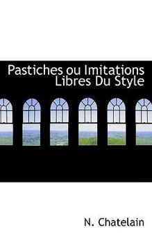 Paperback Pastiches Ou Imitations Libres Du Style Book