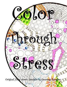 Paperback Color Through Stress: Original Hand-drawn Zendalas by Courtney Bordner Book