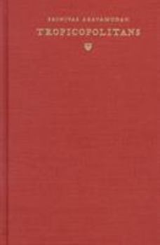 Hardcover Tropicopolitans: Colonialism and Agency, 1688-1804 Book