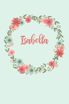 Isabella: Personalized Girl's Notebook