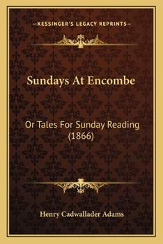 Paperback Sundays At Encombe: Or Tales For Sunday Reading (1866) Book