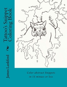 Paperback Tattoo's Snippet Coloring Book: Complete Snippets in 15 minues or less Book