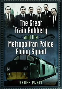 Paperback The Great Train Robbery and the Metropolitan Police Flying Squad Book
