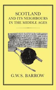 Hardcover Scotland and Its Neighbours in the Middle Ages Book