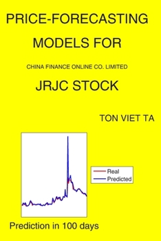 Paperback Price-Forecasting Models for China Finance Online Co. Limited JRJC Stock Book