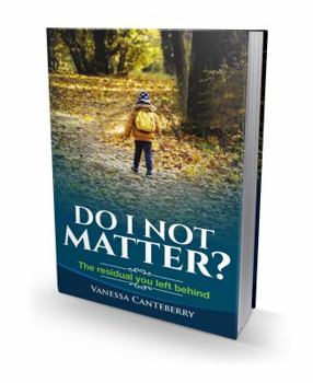 Paperback Do I Not Matter?: The Residual You Left Behind Book