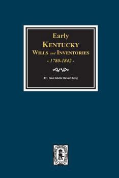Paperback Early Kentucky Wills and Inventories, 1780-1842. Book