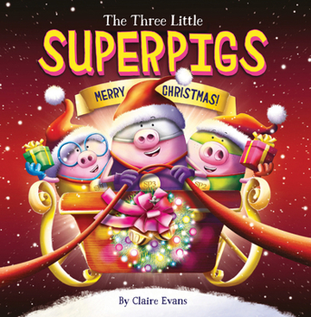 Paperback The Three Little Superpigs: Merry Christmas! Book