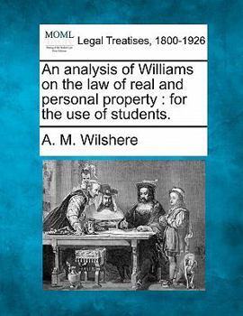 Paperback An Analysis of Williams on the Law of Real and Personal Property: For the Use of Students. Book