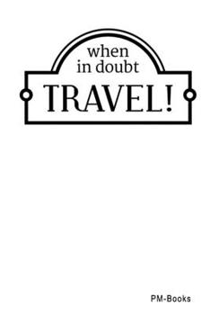 Paperback When In Doubt Travel: Kariertes A5 Notizbuch oder Heft f?r Sch?ler, Studenten und Erwachsene Book