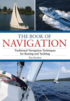 Paperback The Book of Navigation: Traditional Navigation Techniques for Boating and Yachting Book